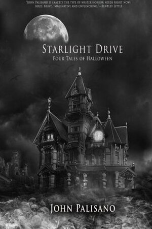 Starlight Drive - Four Tales for Halloween by John Palisano