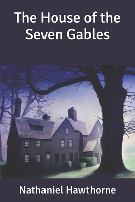 The House of the Seven Gables by Nathaniel Hawthorne