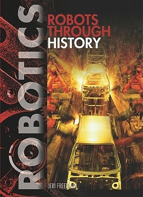 Robots Through History by Jeri Freedman