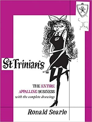 The St Trinian's Story: and the pick of the Searle cartoons by Kaye Webb, Ronald Searle