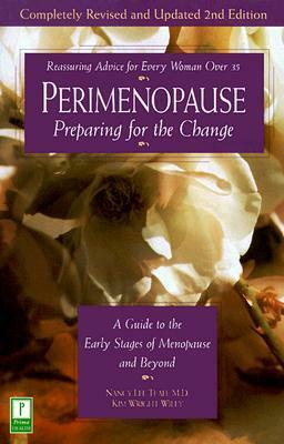 Perimenopause - Preparing for the Change, Revised 2nd Edition: A Guide to the Early Stages of Menopause and Beyond by Kim Wright Wiley, Nancy Lee Teaff