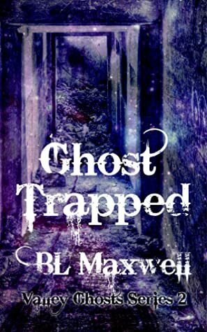 Ghost Trapped by BL Maxwell