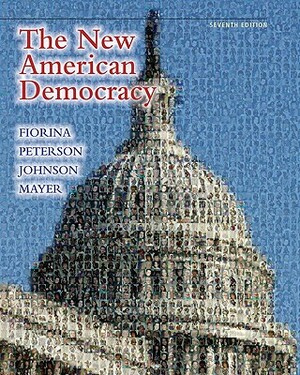 Fiorina: New American Democracy Th_7 by Morris P. Fiorina, Bertram Johnson, Paul Peterson