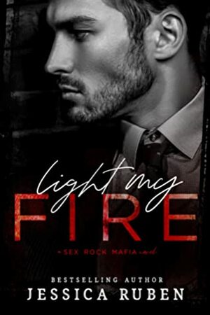 Light My Fire by Jessica Ruben