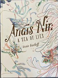 Anaïs Nin: A Sea of Lies by Léonie Bischoff