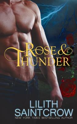 Rose & Thunder by Lilith Saintcrow