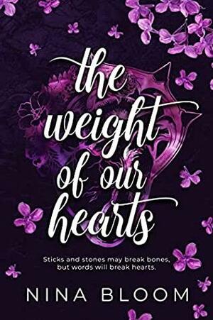 The Weight of Our Hearts by Nina Bloom