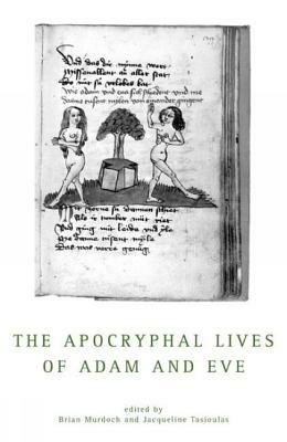 Apocryphal Lives of Adam and Eve by Brian Murdoch, J. A. Tasioulas
