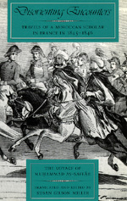 Disorienting Encounters, Volume 14: Travels of a Moroccan Scholar in France in 1845-1846. the Voyage of Muhammad As-Saffar by Muhammed As-Saffar