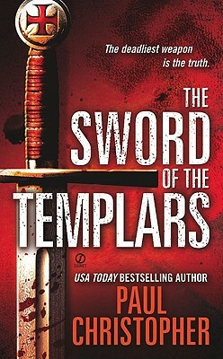 The Sword of the Templars by Paul Christopher