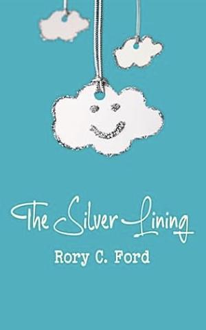 The Silver Linings by Rory C.Ford