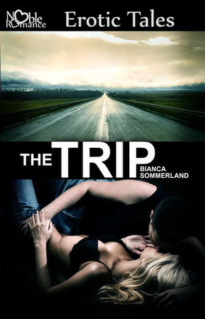 The Trip by Bianca Sommerland