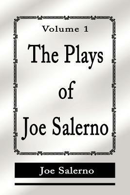 The Plays of Joe Salerno: Volume 1 by Joe Salerno