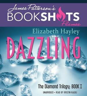 Dazzling: The Diamond Trilogy, Book I by Elizabeth Hayley
