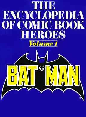 The Original Encyclopedia Of Comic Book Heroes 1: Batman by Michael Fleisher