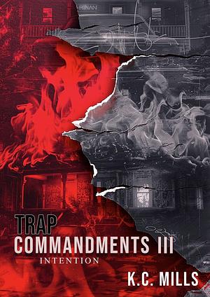 Trap Commandments: Intention by K.C. Mills