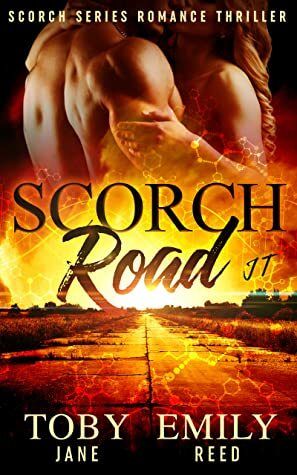 Scorch Road by Emily Reed, Toby Neal, Toby Jane, Emily Kimelman