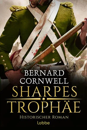 Sharpes Trophäe: Historischer Roman by Bernard Cornwell