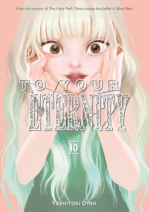 To Your Eternity, Volume 10 by Yoshitoki Oima