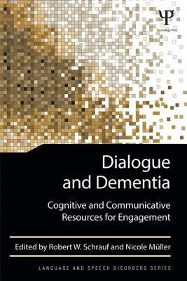 Dialogue and Dementia: Cognitive and Communicative Resources for Engagement by 