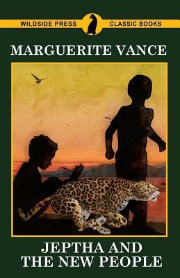 Jeptha and the New People by Marguerite Vance