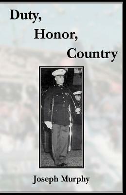 Duty, Honor, Country by Joseph Murphy