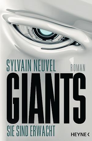 Giants–Sie sind erwacht by Sylvain Neuvel