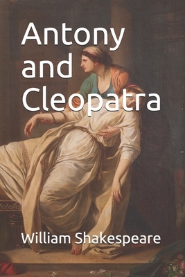 Antony and Cleopatra by William Shakespeare