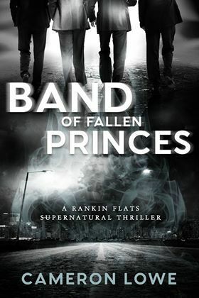 Band of Fallen Princes (Rankin Flats Supernatural Thrillers, #5) by Cameron Lowe