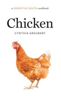 Chicken: A Savor the South(r) Cookbook by Cynthia Graubart