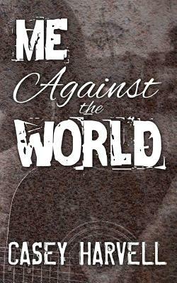 Me Against the World by Casey Harvell