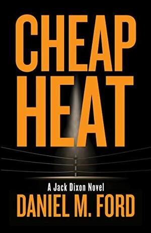 Cheap Heat by Daniel M. Ford