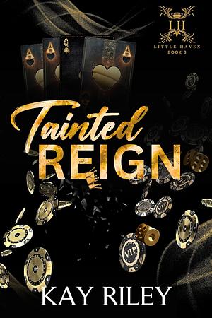 Tainted Reign by Kay Riley