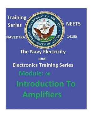 The Navy Electricity and Electronics Training Series Module 08 Introduction To Amplifiers by United States Navy