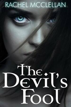The Devil's Fool by Rachel McClellan
