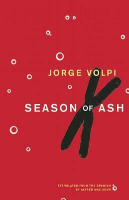 Season of Ash by Jorge Volpi