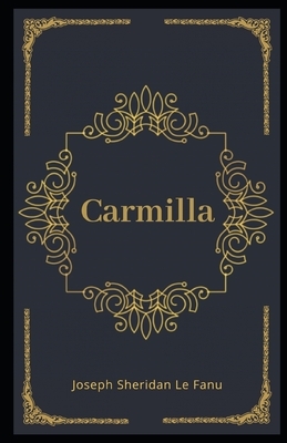 Carmilla Illustrated by J. Sheridan Le Fanu