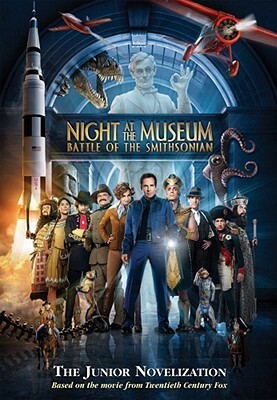 Night at the Museum: Battle of the Smithsonian: A Junior Novelization by Michael Anthony Steele
