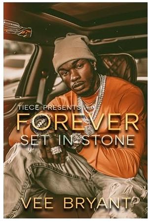 Forever Set In Stone: Urban Fiction Hood Romance by Vee Bryant