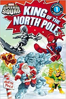 Marvel Super Hero Squad: King of the North Pole by Andrés Ponce, Lisa Shea