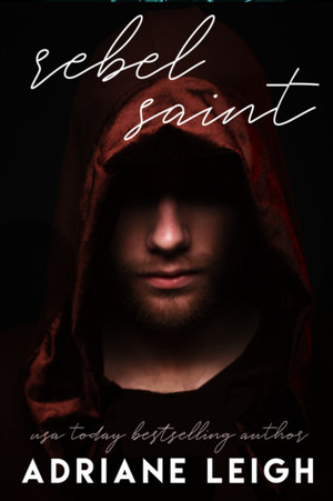 Rebel Saint by Adriane Leigh