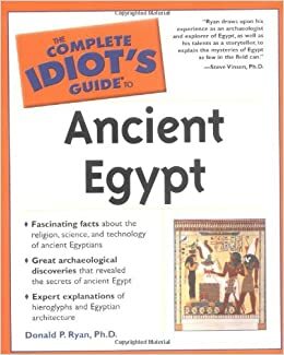 The Complete Idiot's Guide(R) to Ancient Egypt by Donald Ryan, Steve Vinson
