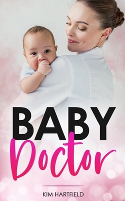 Baby Doctor by Kim Hartfield