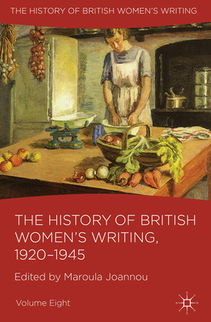 The History of British Women's Writing, 1920-1945: Volume Eight by Maroula Joannou