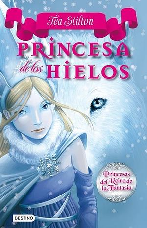 Princesa de los Hielos by Thea Stilton, Thea Stilton