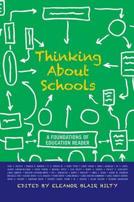 Thinking about Schools: A Foundations of Education Reader by Eleanor Blair Hilty