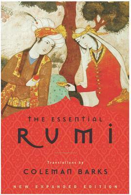 The Essential Rumi: New Expanded Edition by Coleman Barks, John Moyne, Reynold Alleyne Nicholson, Rumi, A.J. Arberry