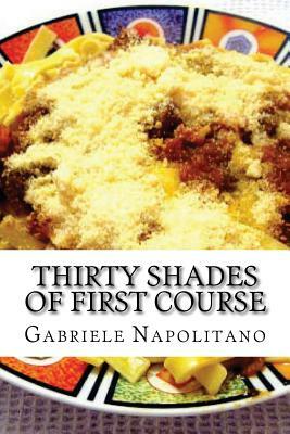 Thirty shades of first course by Gabriele Napolitano