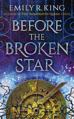 Before the Broken Star by Emily R. King