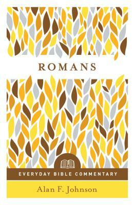 Romans (Everyday Bible Commentary Series) by Alan F. Johnson